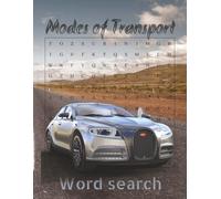 Modes of Transport Word Search Puzzle Book: Word Search with Easy to Read Print about Cars, Vehicles, Transport and More / 8,5х11 inches, 100 pages/ ... Gift for Vacation, Holidays and Free Times