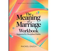 Modest Resolve Toward Inspired Learning The Meaning Of Marriage: Supported by Disciplined Habits