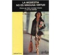 Modestia No Es Ninguna Virtud Como Ser Feliz Consigo Mismo Y...