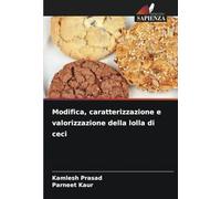 Modifica, caratterizzazione e valorizzazione della lolla di ceci