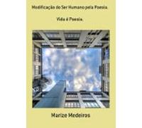Modificação Do Ser Humano Pela Poesia. (ebook)