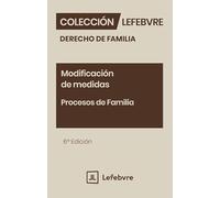 Modificación de medidas. Procesos de Familia 6ª edición: Colección Derecho de Familia