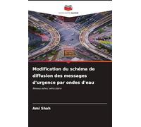 Modification du schéma de diffusion des messages d'urgence par ondes d'eau: Réseau adhoc véhiculaire