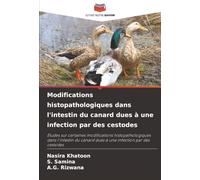 Modifications histopathologiques dans l'intestin du canard dues à une infection par des cestodes: Études sur certaines modifications ... canard dues à une infection par des cestodes