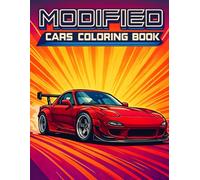 Modified Car Coloring Book for Adults: 50 Detailed JDM, Euro and American Muscle Builds with Widebody Kits, Drift Style and Engine Bays for Car Lovers and Teens