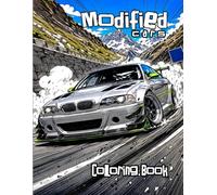 Modified Cars Coloring Book: 100 JDM, Muscle, Widebody & Drift Designs: Detailed Coloring Pages for Car Enthusiasts, Men & Teens - Custom Builds, Stance Cars, Street Legends & Stress Relief Gift
