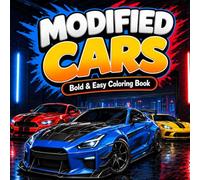 Modified Cars Coloring Book: 40 Bold & Easy Custom Car Designs to Color - Lowered Coupes, Muscle Cars, Off-Road Trucks, Drift Cars & More for Teens and Adults