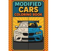 Modified Cars Coloring Book: Custom Car Coloring Pages with Wide Body Kits, Drift Cars, Hot Rods, Muscle Rides and More | Fun Creative Activity for Kids, Teens and Adults | Perfect Gift for Car Lovers