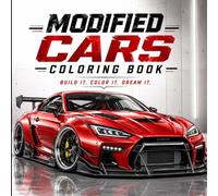 Modified Cars Coloring Book for Adults: Color Original Custom Performance Builds Featuring Widebody Cars, Street Machines, Sport Sedans, Hot Hatches, ... SUVs, Concept Cars & Dream Custom Vehicles