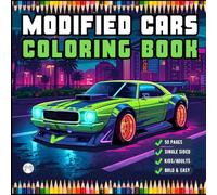 Modified Cars Coloring Book for Adults Men Women Kids Boys Girls Teens Bold and Easy Simple Cars Coloring Book Drift Cars Coloring Activity Book Gift ... Sports Cars Automobile Coloring Activity Book