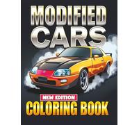 Modified Cars Coloring Book: Over 50 JDM-Inspired, Retro & Sport Car Designs for Relaxation and Fun - Perfect for Kids, Teens & Adults