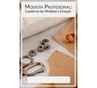 Modista Profesional: Cuaderno de Medidas y Croquis: Registro técnico para confección precisa. Doble página por prenda. Tapa blanda, tamaño 6x9 pulgadas, tinta negra, idioma español, género técnico.