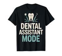 Modo de Asistente Dental Asistente Dental Semana Humor Camiseta