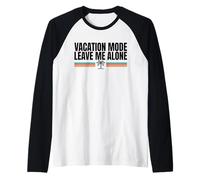 Modo de Vacaciones en Leave Me Alone Funny Travel Quote Summer Camiseta Manga Raglan