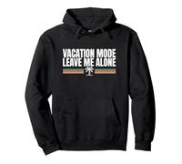 Modo de Vacaciones en Leave Me Alone Funny Travel Quote Summer Sudadera con Capucha