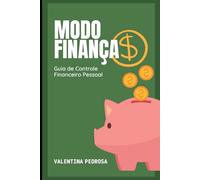 MODO FINANÇAS: Guia de Controle Financeiro Pessoal