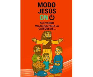 Modo Jesús On: Activando milagros para la catequesis