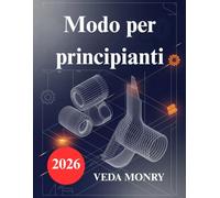 Modo per principianti: Un approccio semplice alla modellazione e all'animazione 3D