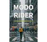 Modo Rider: Novela urbana sobre un repartidor inmigrante en Madrid: una narración mordaz e hilarante de supervivencia, desamor y deliveries en bicicleta.