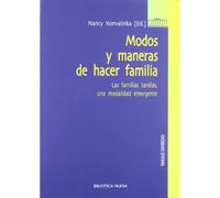 Modos y maneras de hacer familia: Las familias tardías, una modalidad emergente (Manuales de Universidad)