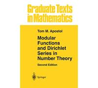 Modular Functions and Dirichlet Series in Number Theory: 41 (Graduate Texts in Mathematics)