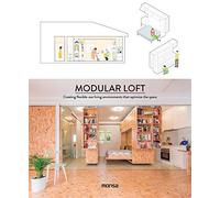 MODULAR LOFT. Creating flexible-use living environments that optimize the space (SIN COLECCION)