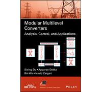 Modular Multilevel Converters: Analysis, Control,and Applications (IEEE Press Series on Power and Energy Systems)