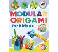 Modular Origami for Kids: Full Color Printing. 20 Models with Assembly Units. Online Video