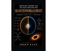 MODULARE THEORIE UND DIE NEUE SPRACHE DER QUANTENWIRKLICHKEIT: Von Tomita-Takesaki bis zu Wittens Kreuzprodukt Über die tiefe Struktur von Wirklichkeit, Zeit und Information