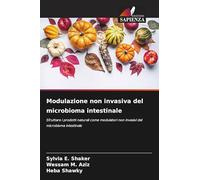 Modulazione non invasiva del microbioma intestinale: Sfruttare i prodotti naturali come modulatori non invasivi del microbioma intestinale