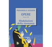 Modulazioni della risonanza (PierAngelo Sequeri Opere)