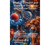 Module 3: Health and Disease of the Blood and Immune System: Volume 2: Hemostasis and Clotting Disorders, Hematological Malignancies and Lymphatic ... Vertical & Horizontal Learning Framework)