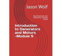 Module 5-Introduction to Generators and Motors: Navy Electricity and Electronics Training Series