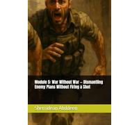 Module 5: War Without War - Dismantling Enemy Plans Without Firing a Shot