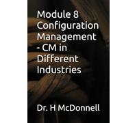 Module 8 Configuration Management - CM in Different Industries (Configuration Management (CM) Training and Certification)