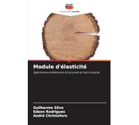 Module d'élasticité: Spécimens et éléments structurels en bois tropical