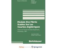 Module Des Fibrés Stables Sur Les Courbes Algébriques. Notes de lâ€™Ecole Normale Supérieure, Printemps, 1983