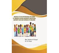 MODULE OF AN EDUCATIONAL PROGRAM TO ENHANCE SOCIAL MATURITY, EMOTIONAL MATURITY AND SELF ESTEEM OF CHILDREN