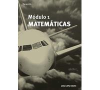 Módulo 1. Matemáticas: Licencia de Técnico de Mantenimiento de Aeronaves (Aeronáutica)