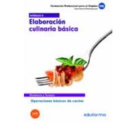 Módulo Ii. Elaboración Culinaria Básica. Certificaco De Profesionalidad. Operaciones Básicas De Cocina