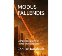 MODUS FALLENDIS: Le mode opératoire de l’échec des entreprises