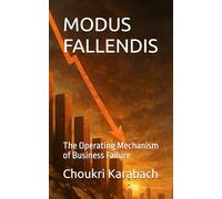 MODUS FALLENDIS: The Operating Mechanism of Business Failure (Modus Optimus - The Series - English)