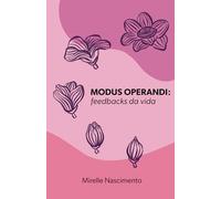Modus Operandi: Feedbacks da vida