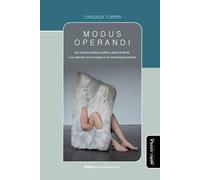 Modus operandi. (Un estudio estético político sobre la moda y su relación con el cuerpo en la contemporaneidad): 30 (Biblioteca de la Filosofía Venidera)