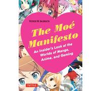 Moe Manifesto: An Insider's Look at the Worlds of Manga, Anime, and Gaming [Idioma Inglés]