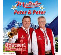 Mölltaler Peter & Peter - Spatzerl I vermiss di; Die neue Musikgruppe von Peter Pichler, dem langjährigem Mitglied der Fidelen Mölltaler