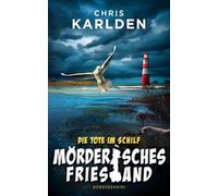 MÖRDERISCHES FRIESLAND - Die Tote im Schilf: Nordseekrimi Küstenkrimi (Frowein und Wunderlich ermitteln)