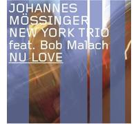 Moessinger Johannes New York Trio Feat. Bob Malach - Nu Love