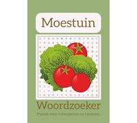 Moestuin woordzoeker: Woordzoekers over moestuinen, tuinieren, groentetuin, voeding en meer | 110 pagina’s met 50+ puzzels | Perfect voor vakanties, feestdagen, ontspanning of als cadeau
