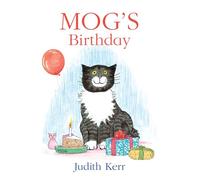 Mog’s Birthday: The illustrated adventures of the nation’s favourite cat, from the author of The Tiger Who Came To Tea